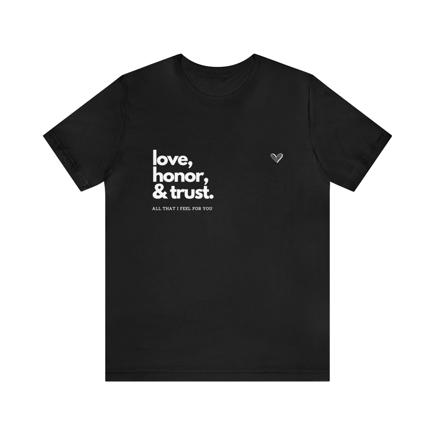 Love. Honor. Trust. Unisex Jersey Short Sleeve Tee - White Letters