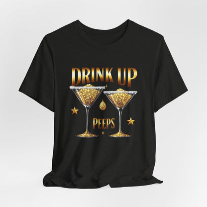 Drink Up Peeps Tee — Gold Glitter Cocktail Party T-Shirt