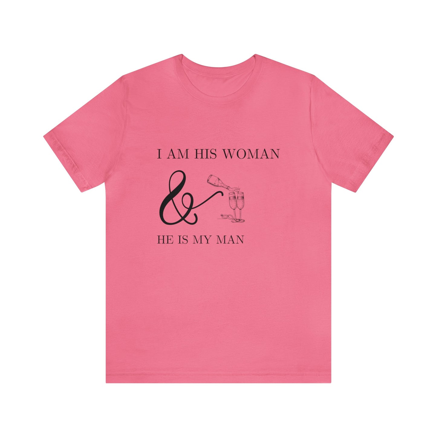 I am His Woman - Unisex Jersey Short Sleeve Tee - Black Lettering