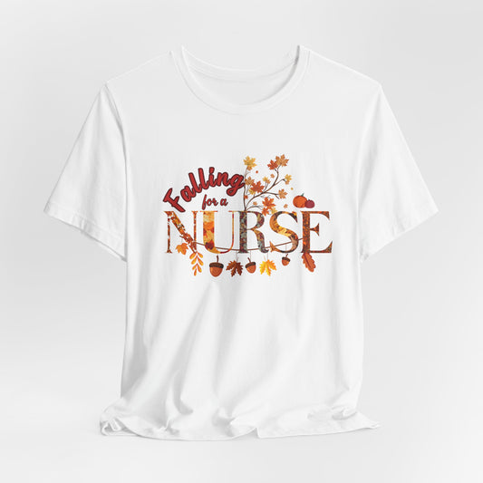 Falling for a Nurse Tee, Autumn Nurse Shirt, Gift for Nurses, Healthcare Appreciation, Fall Themed T-Shirt, Seasonal Nursing Apparel