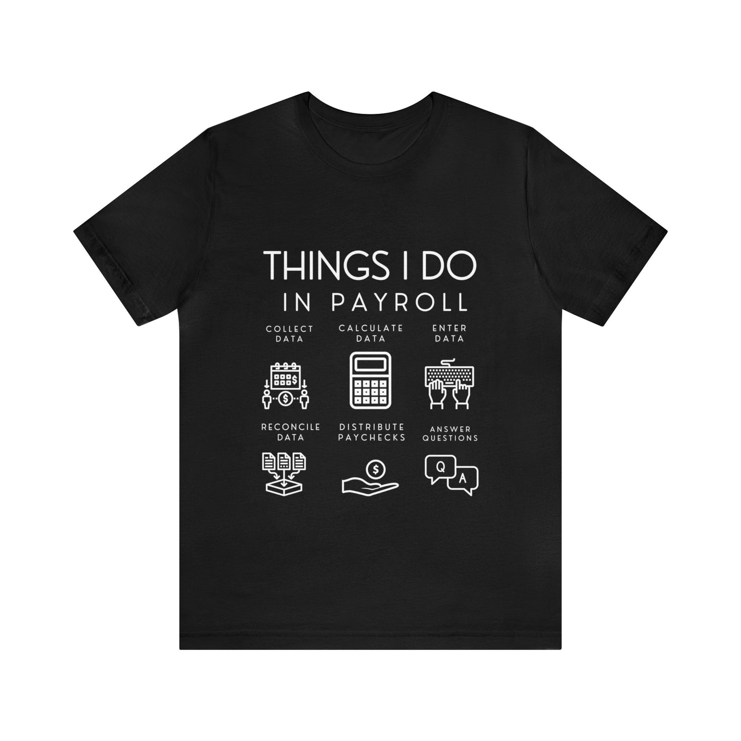 Things I Do In Payroll - Unisex Jersey Short Sleeve Tee