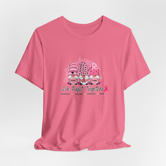 We Fight Together Breast Cancer Awareness Shirt | Pink Gnome Hope & Cure Tee
