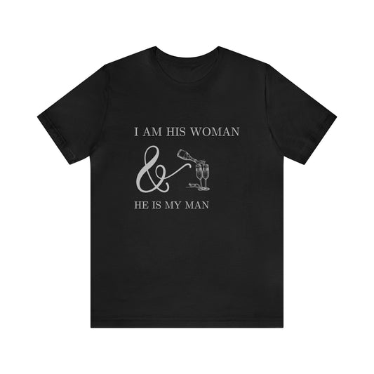 I Am His Woman - Unisex Jersey Short Sleeve Tee - Lt Gray Lettering