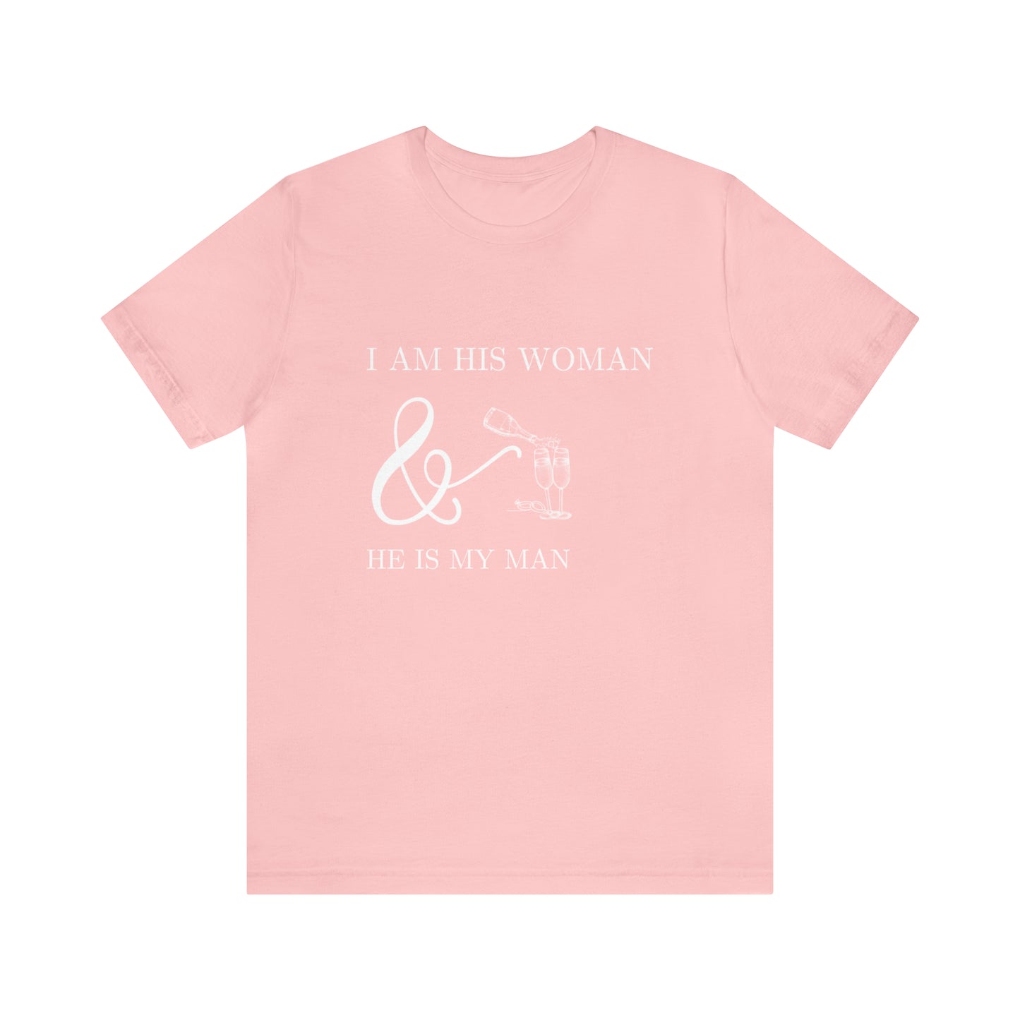 I Am His Woman - Unisex Jersey Short Sleeve Tee - White Lettering