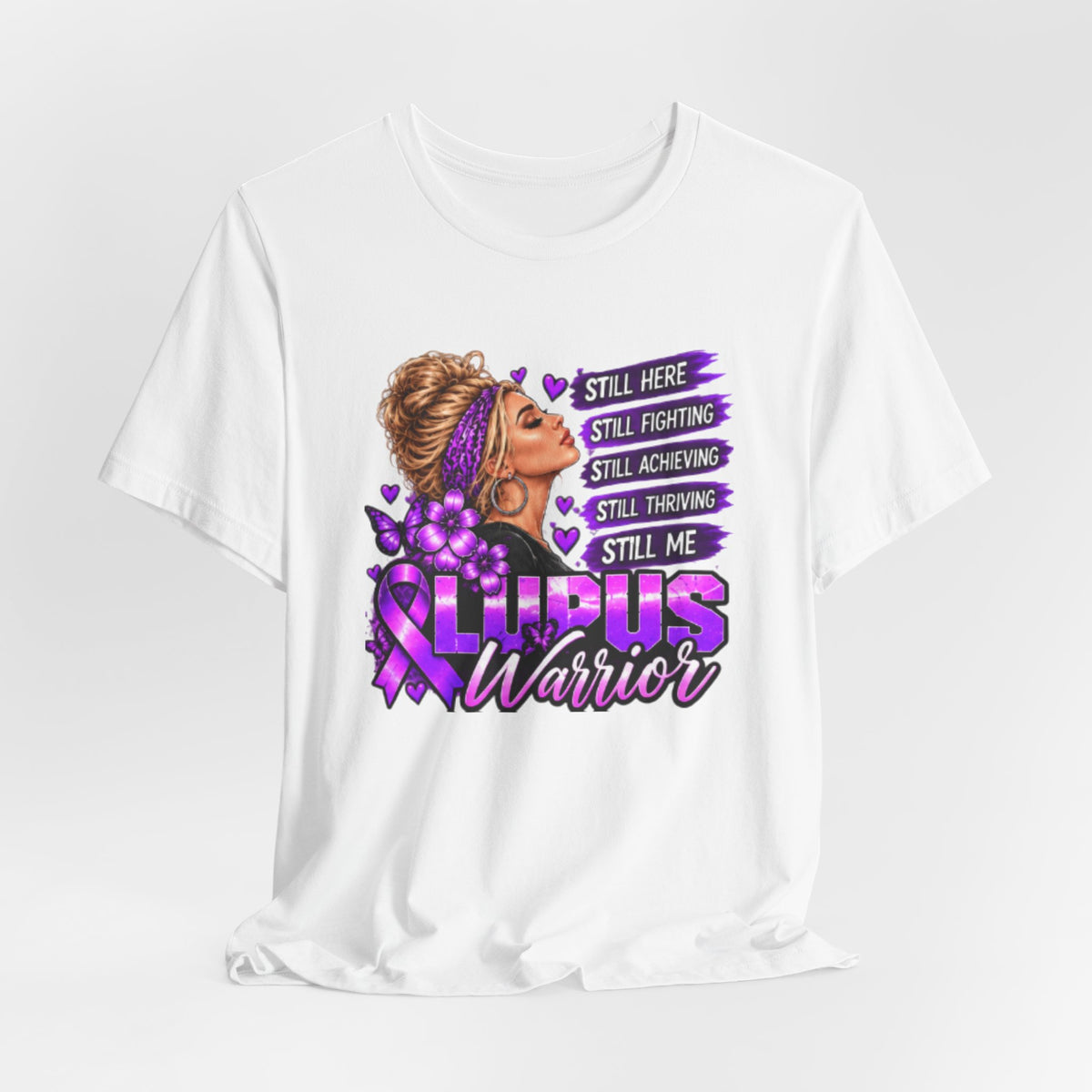 Lupus Warrior T-Shirt — Still Here, Still Fighting Inspirational Lupus Awareness Tee