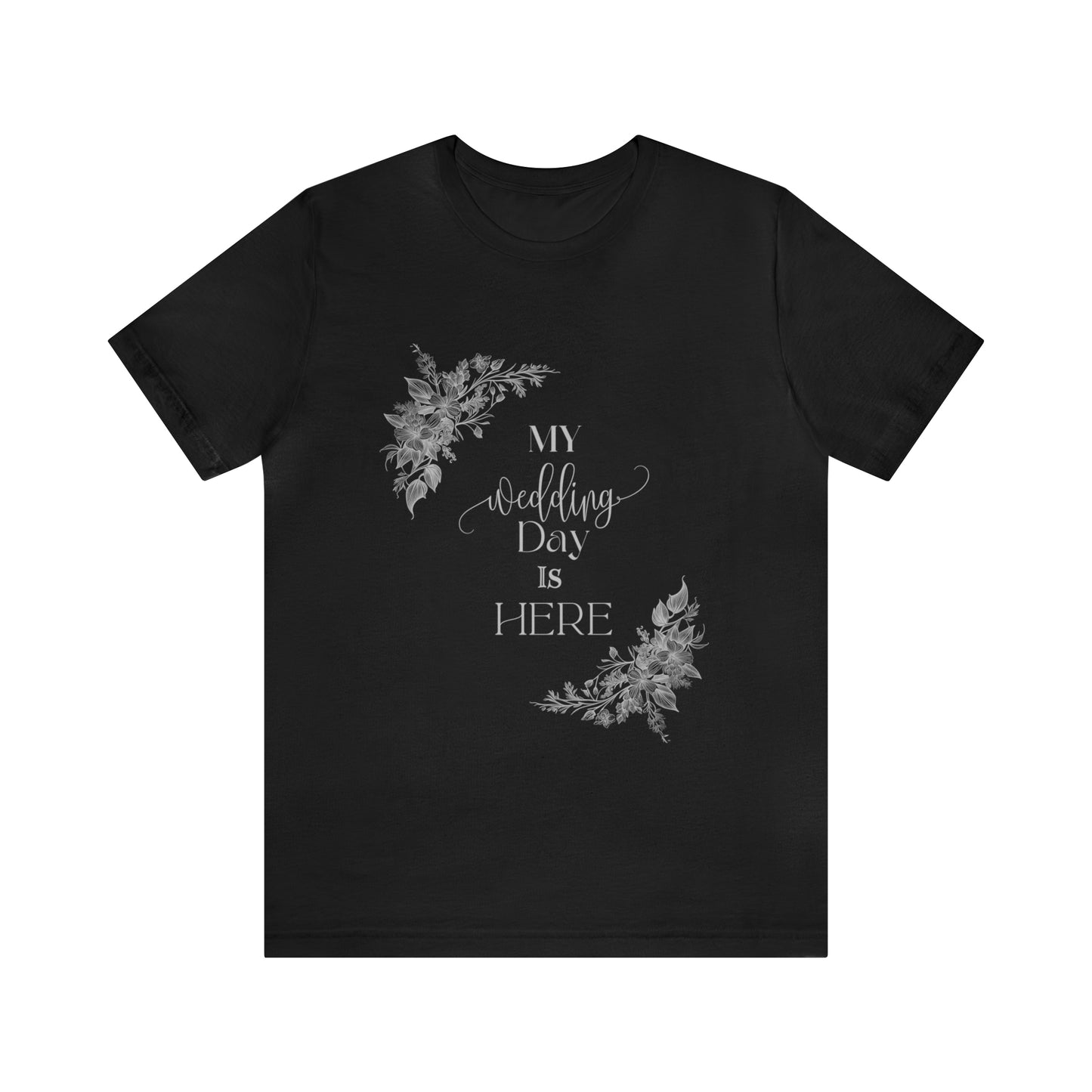 Its My Wedding Day - Unisex Jersey Short Sleeve Tee - Silver Lettering