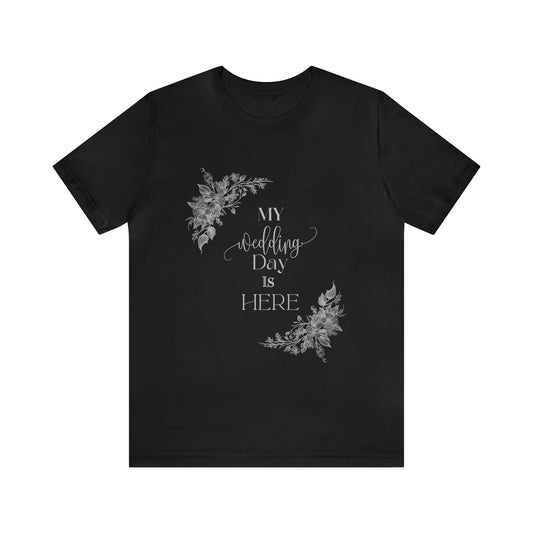 Its My Wedding Day - Unisex Jersey Short Sleeve Tee - Silver Lettering