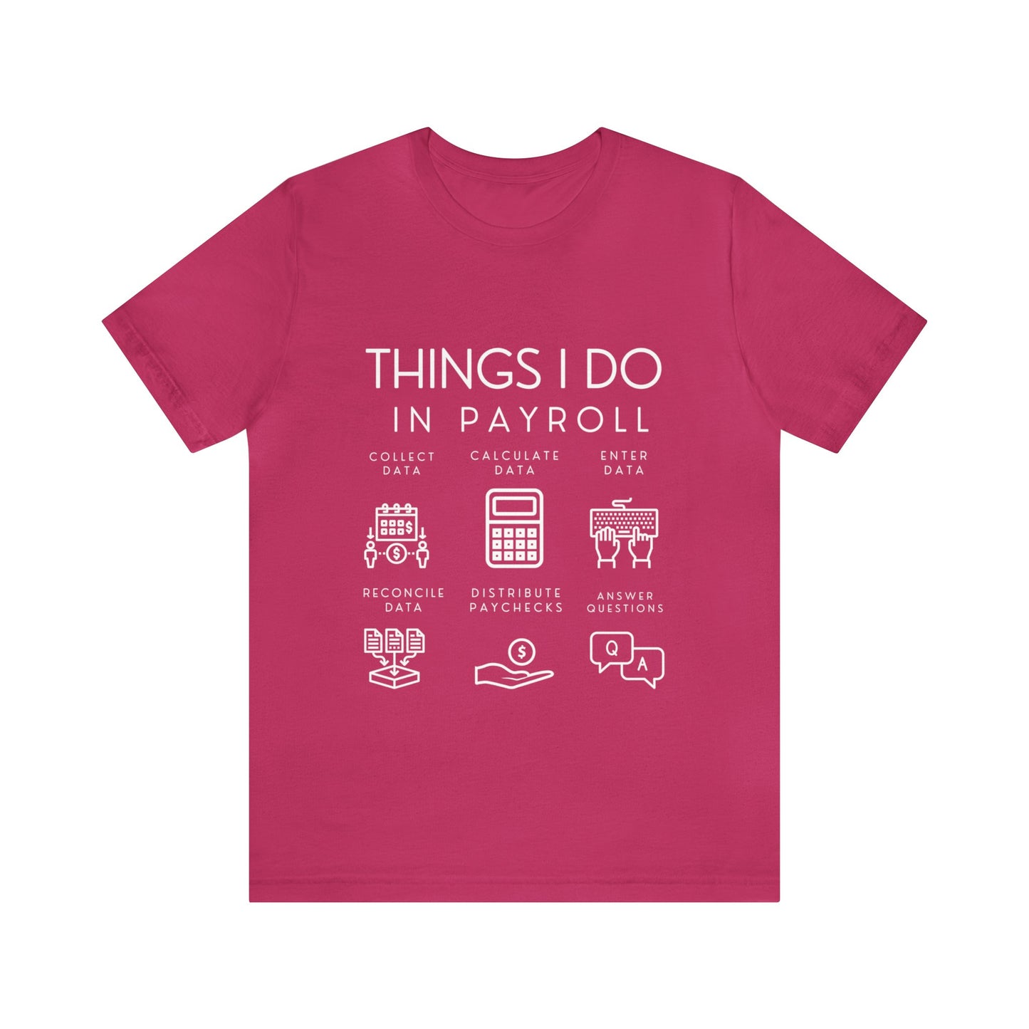 Things I Do In Payroll - Unisex Jersey Short Sleeve Tee