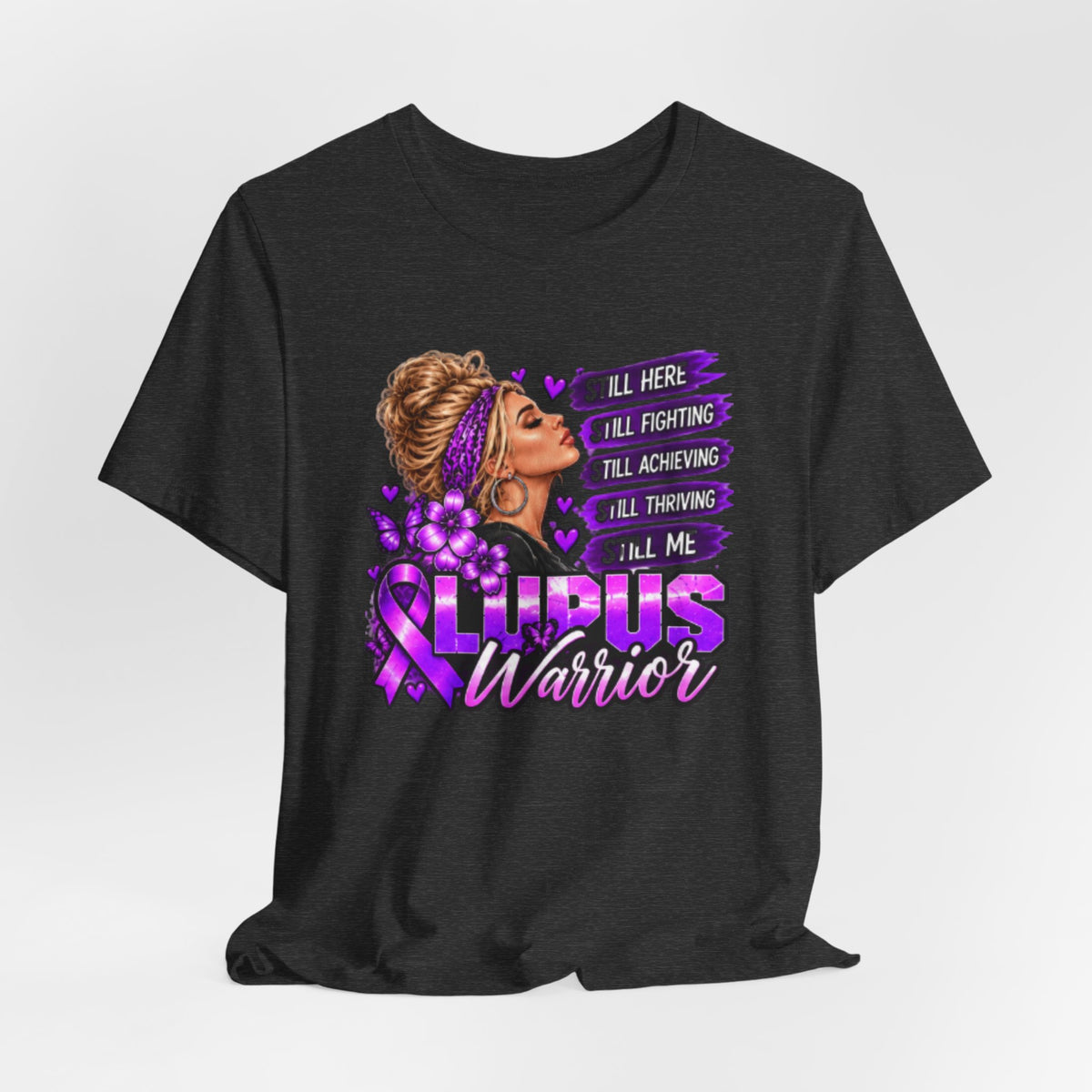 Lupus Warrior T-Shirt — Still Here, Still Fighting Inspirational Lupus Awareness Tee