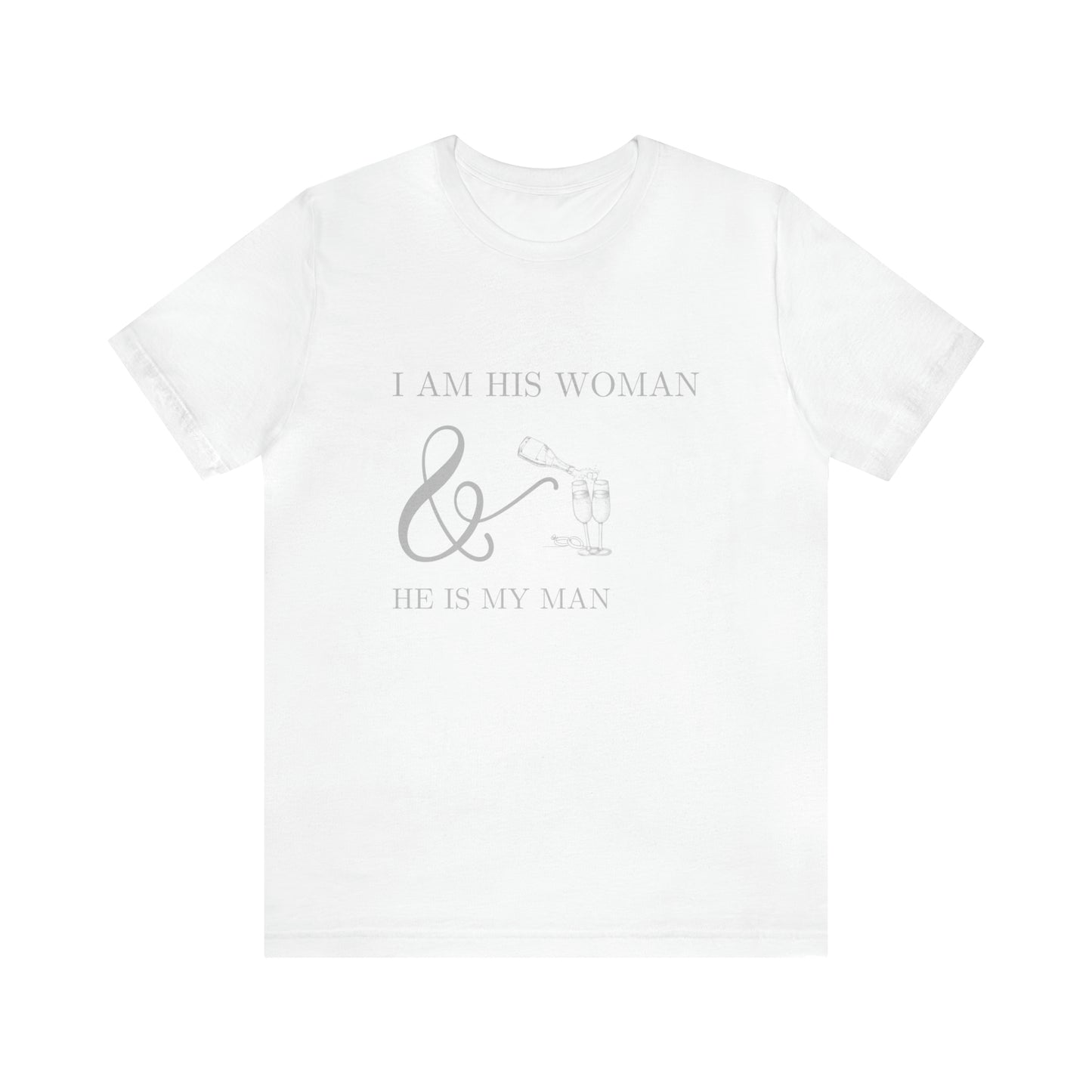 I Am His Woman - Unisex Jersey Short Sleeve Tee - Lt Gray Lettering