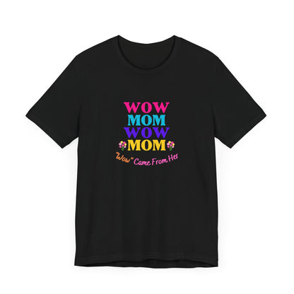 Mother's Day - Wow - All MOM - Unisex Jersey Short Sleeve Tee