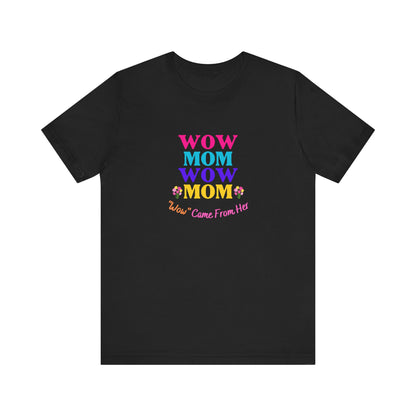 Mother's Day - Wow - All MOM - Unisex Jersey Short Sleeve Tee