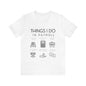 Things I Do In Payroll - Unisex Jersey Short Sleeve Tee - Black Letters