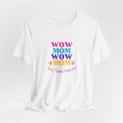 Mother's Day - Wow - All MOM - Unisex Jersey Short Sleeve Tee