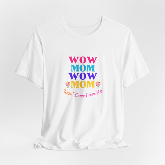 Mother's Day - Wow - All MOM - Unisex Jersey Short Sleeve Tee