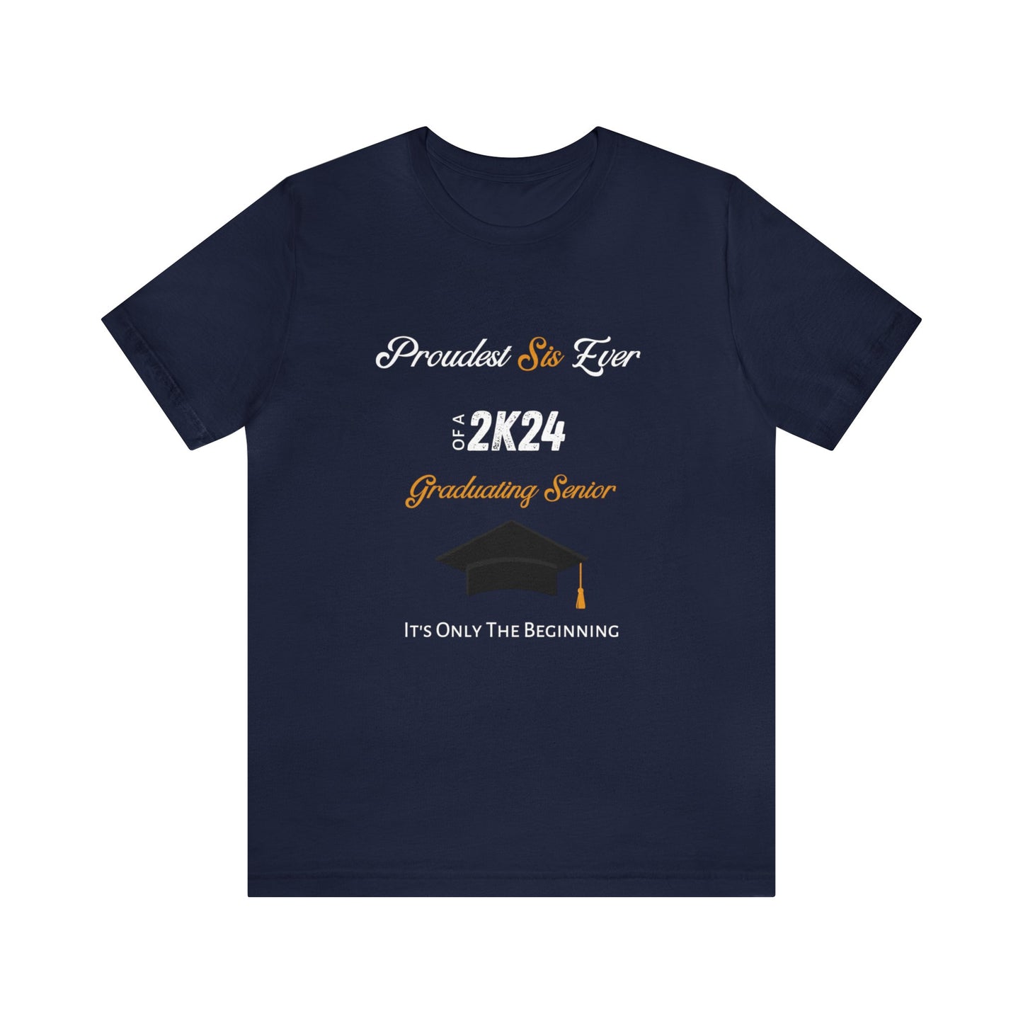 Proudest Sis Ever - Gold Lettering - Unisex Jersey Short Sleeve Tee