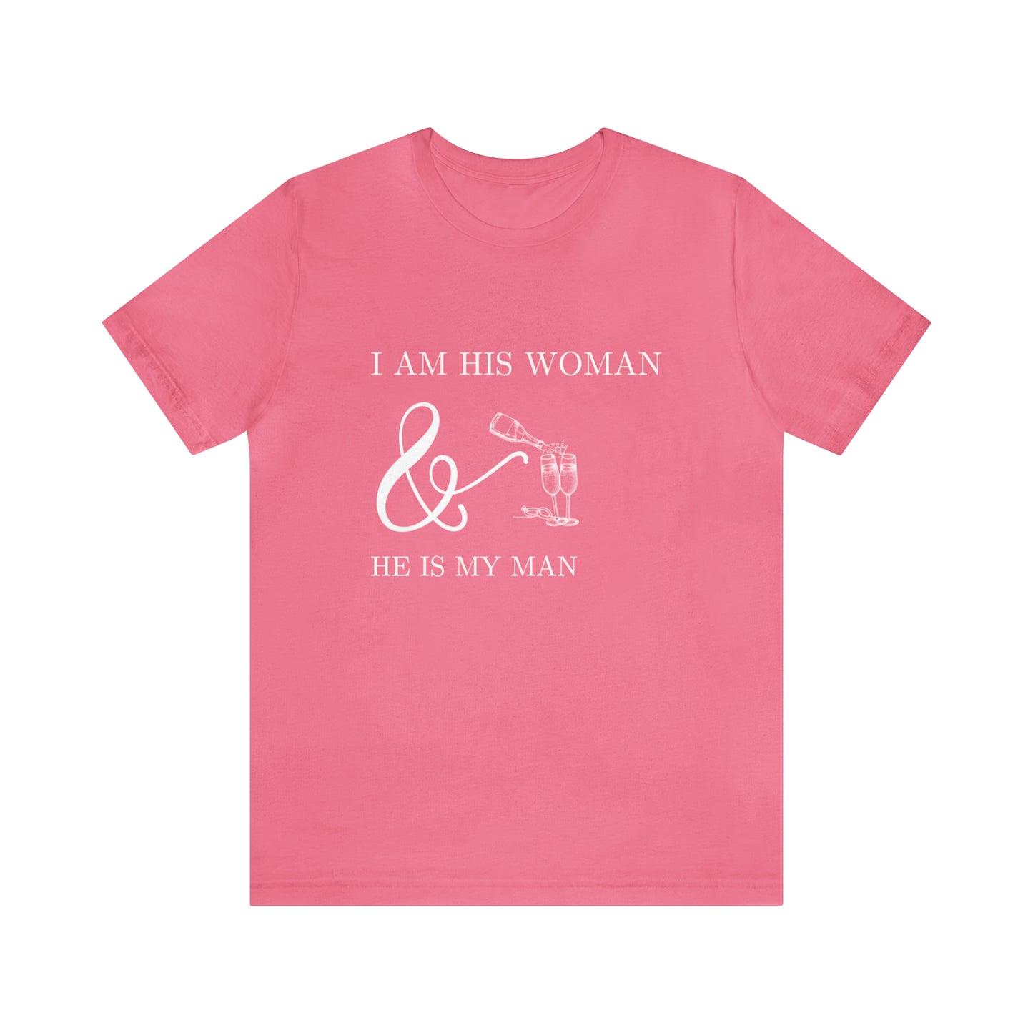 I Am His Woman - Unisex Jersey Short Sleeve Tee - White Lettering