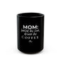 Mug - MOM - Black (11oz, 15oz)