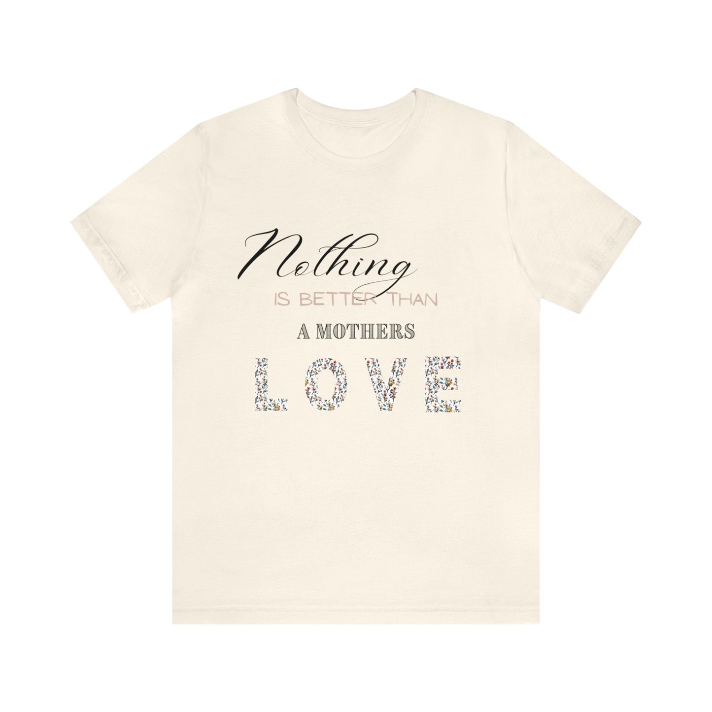 Mothers Day - Mothers Love - Unisex Jersey Short Sleeve Tee