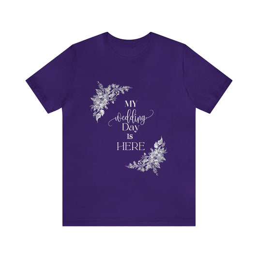 Its My Wedding Day - Unisex Jersey Short Sleeve Tee - White Lettering