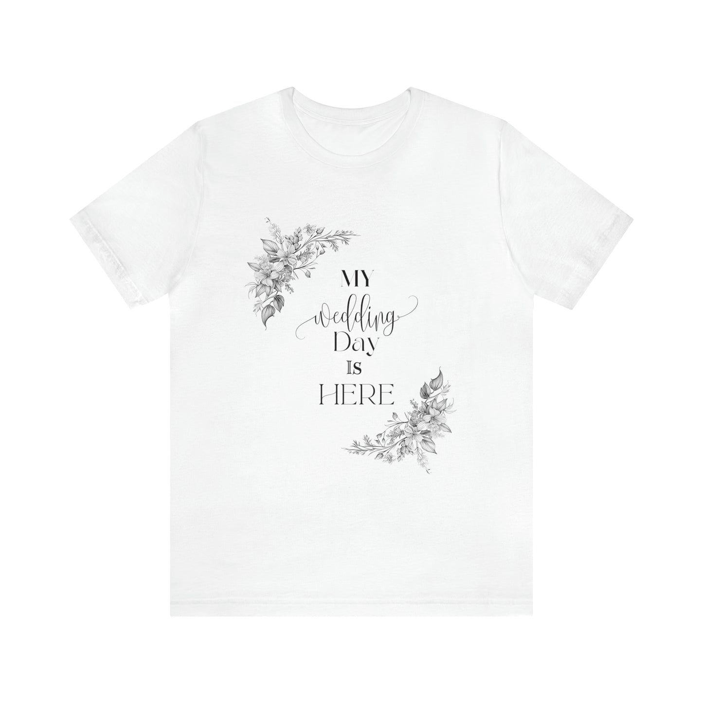 My Wedding Day - Unisex Jersey Short Sleeve Tee - Black Lettering