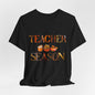 Teacher Season Short Sleeve Tee | Unisex T-Shirt for Educators | Fun Teaching Apparel | Back to School, Teacher Appreciation, Gift
