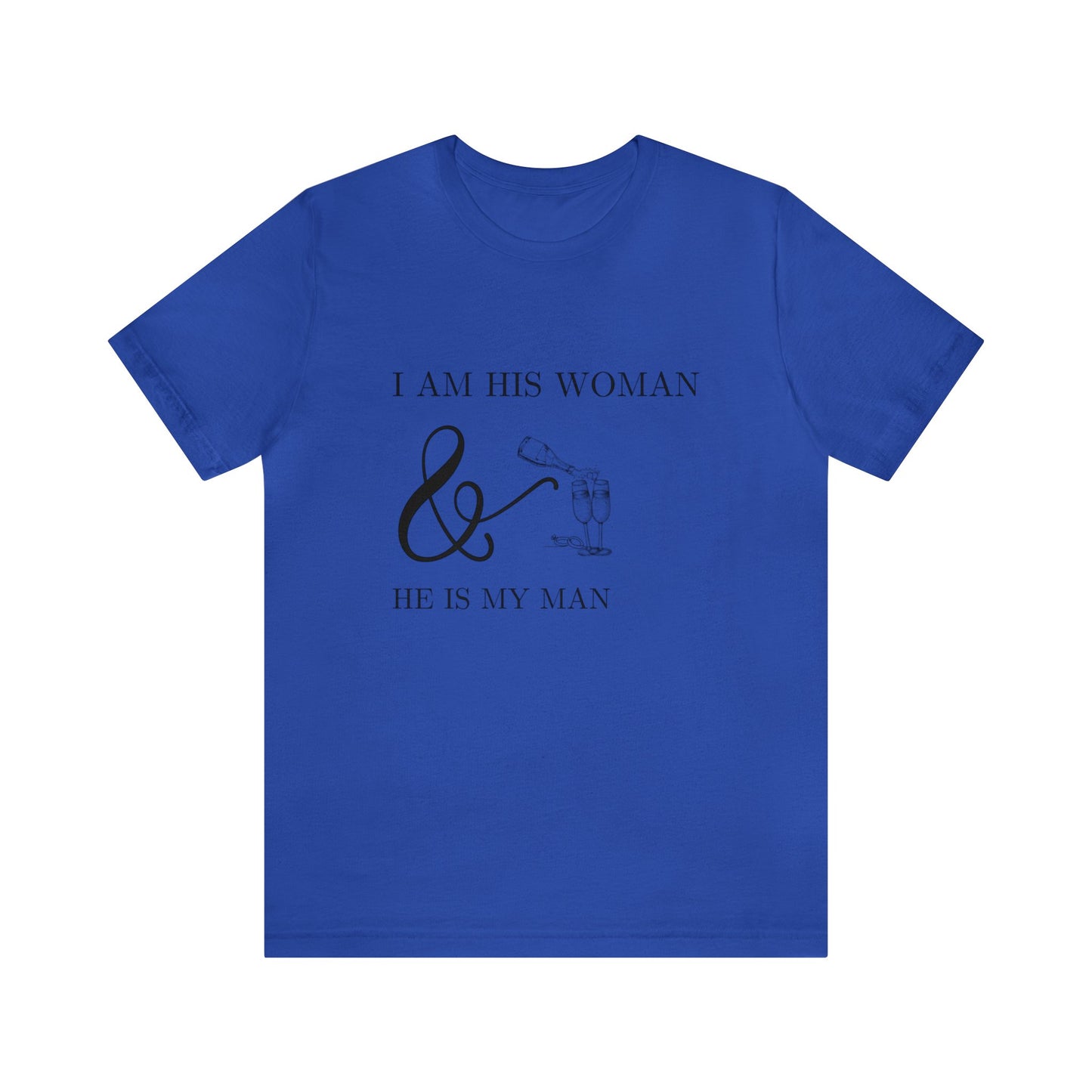 I am His Woman - Unisex Jersey Short Sleeve Tee - Black Lettering