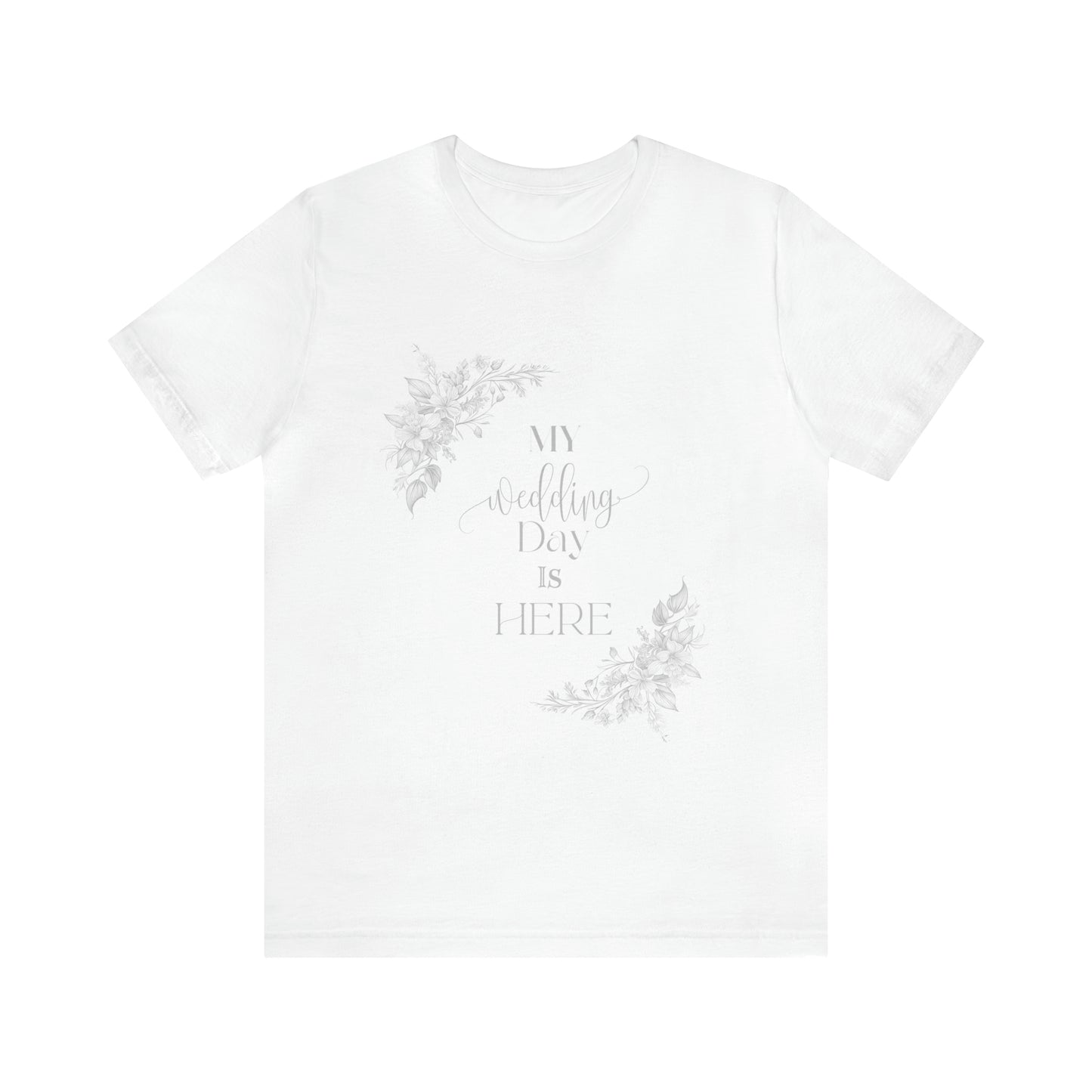 Its My Wedding Day - Unisex Jersey Short Sleeve Tee - Silver Lettering