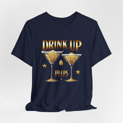Drink Up Peeps Tee — Gold Glitter Cocktail Party T-Shirt