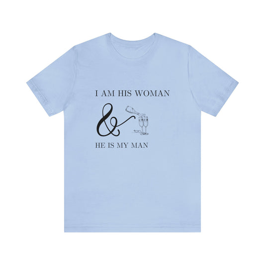 I am His Woman - Unisex Jersey Short Sleeve Tee - Black Lettering