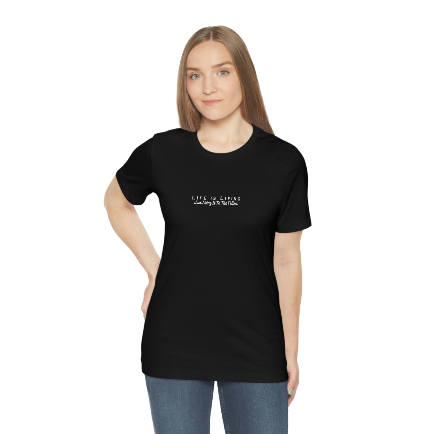 Life is Lifing  - Black Shirt - Unisex Jersey Short Sleeve Tee