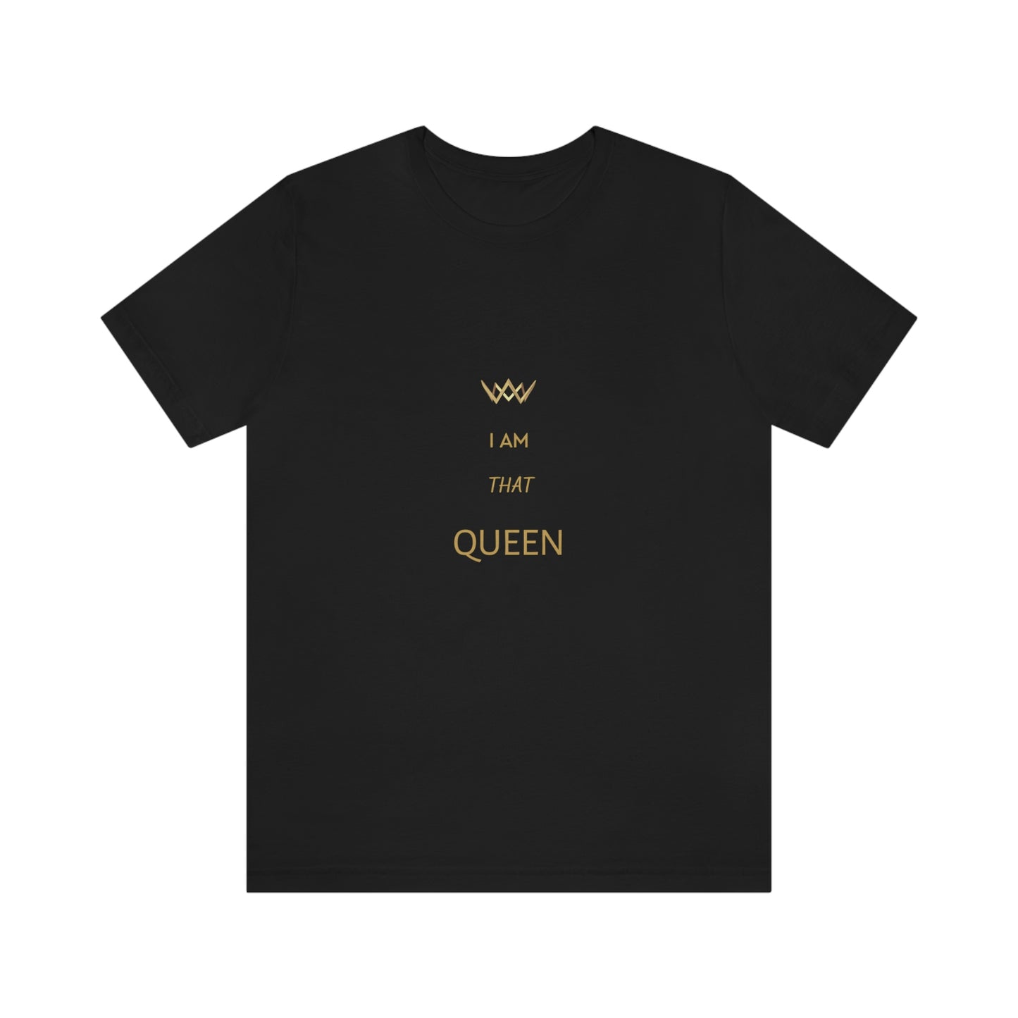 I Am That Queen - Unisex Jersey Short Sleeve Tee