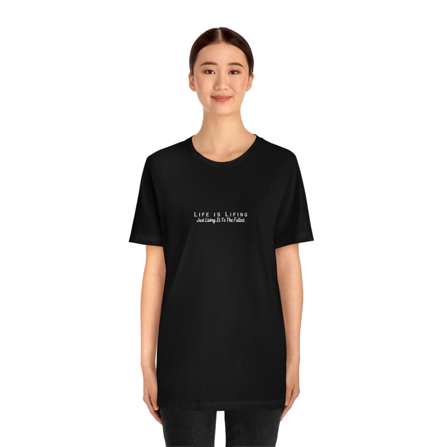 Life is Lifing  - Black Shirt - Unisex Jersey Short Sleeve Tee