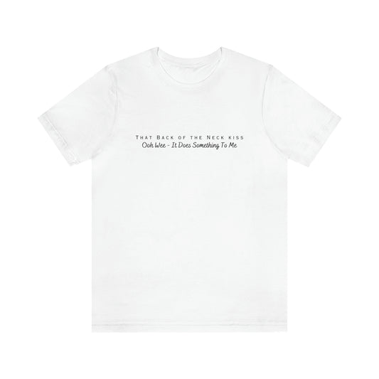 Neck Kiss - White Shirt - Unisex Jersey Short Sleeve Tee