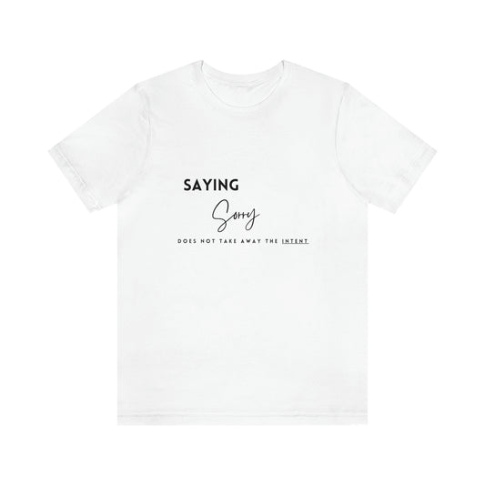 Sorry - White Shirt - Unisex Jersey Short Sleeve Tee