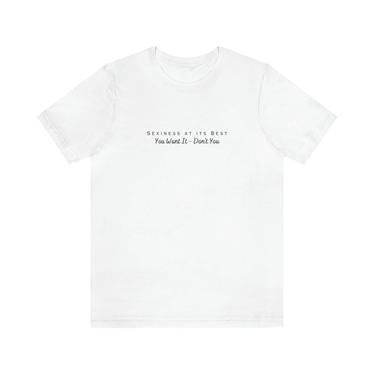 Sexiness - White Shirt - Unisex Jersey Short Sleeve Tee